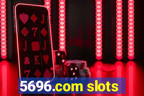 5696.com slots